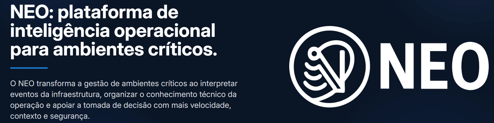 NEO: plataforma de inteligência operacional para ambientes críticos